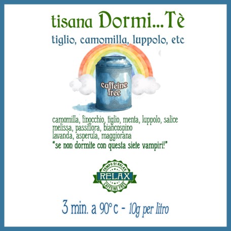 Tisana Dormi...Tè Conf. 75/150/250 g